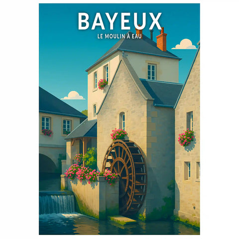 Affiche - Bayeux - Le Moulin à eau