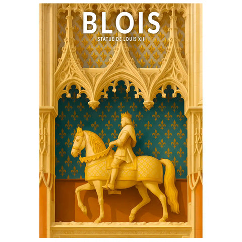 Affiche - Blois - Statue de Louis XII