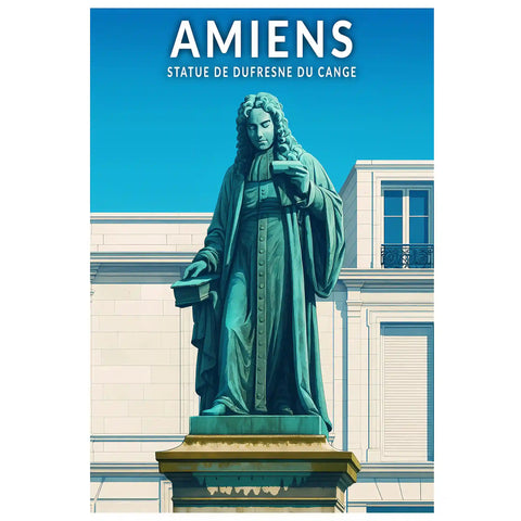 Affiche - Amiens - Statue de Dufresne Du Cange