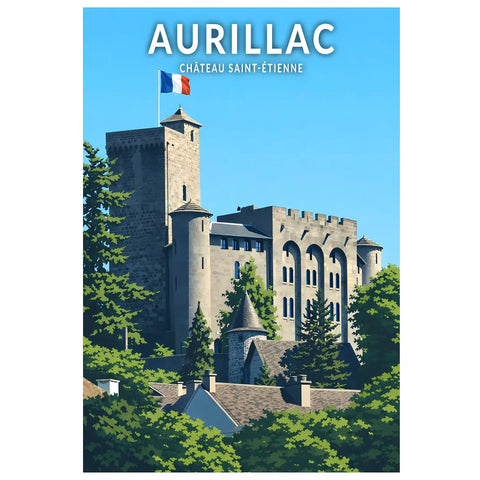 Affiche - Aurillac - Château Saint-Étienne
