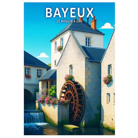 Affiche - Bayeux - Le Moulin à Eau