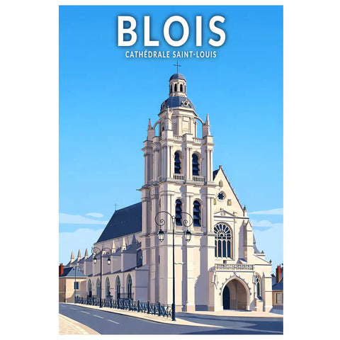 Affiche - Blois - Cathédrale Saint-Louis