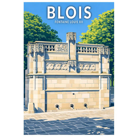 Affiche - Blois - Fontaine Louis XII