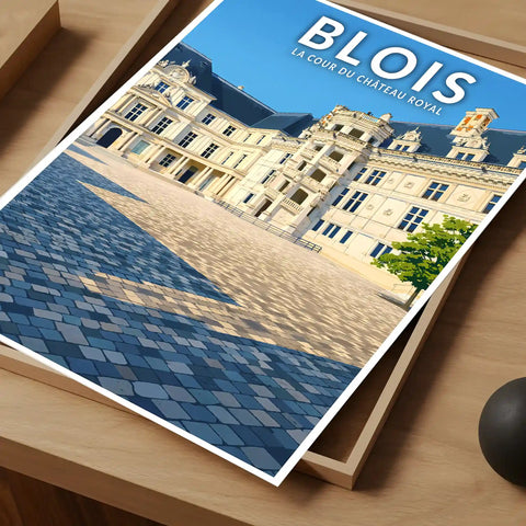Affiche - Blois - La Cour du Château Royal