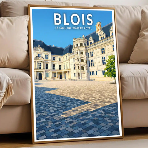 Affiche - Blois - La Cour du Château Royal