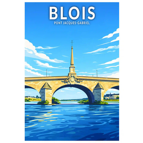 Affiche - Blois - Pont Jacques-Gabriel