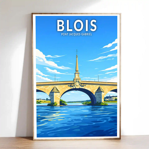 Affiche - Blois - Pont Jacques-Gabriel