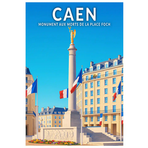 Affiche - Caen - Monument aux Morts de la Place Foch
