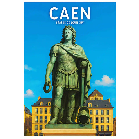 Affiche - Caen - Statue de Louis XIV