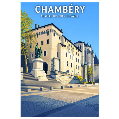 Affiche - Chambéry - Château des Ducs de Savoie