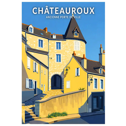 Affiche - Châteauroux -  Ancienne Porte de Ville