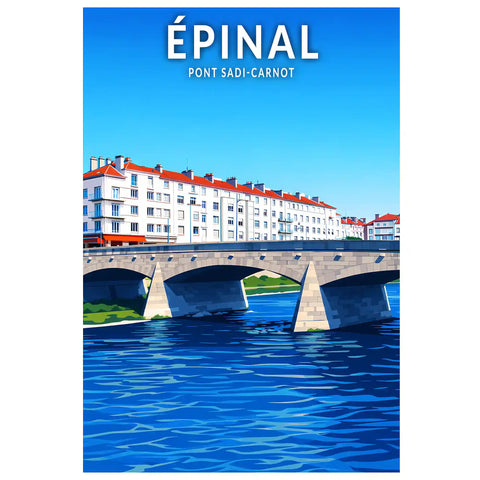 Affiche - Épinal - Pont Sadi-Carnot