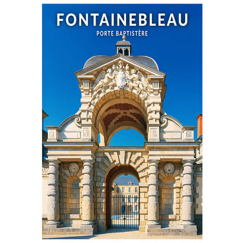 Affiche - Fontainebleau - Porte Baptistère
