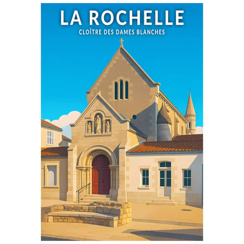 Affiche - La Rochelle - Cloître des Dames Blanches