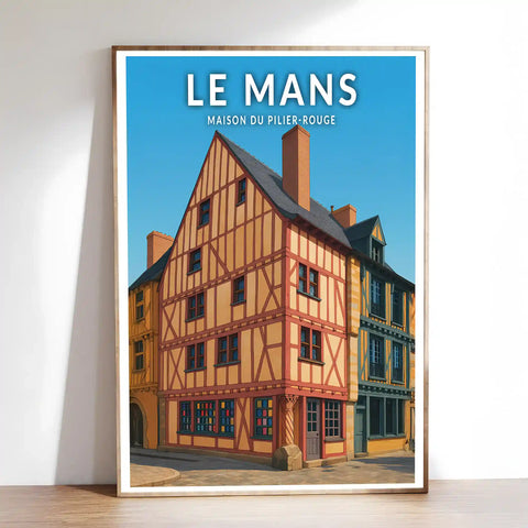Affiche - Le Mans - Maison du Pilier-Rouge