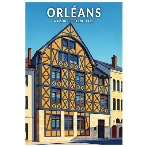Affiche - Orléans - Maison de Jeanne d'Arc