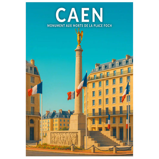 Affiche - Caen - Monument aux Morts de la place Foch