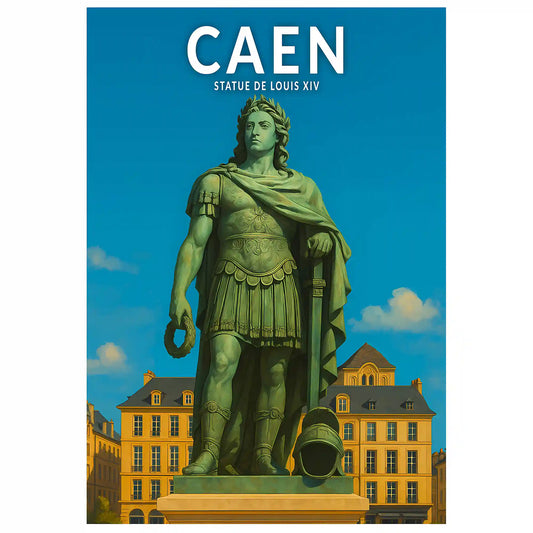 Affiche - Caen - Statue de Louis XIV