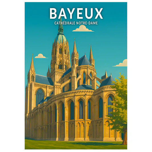 Affiche - Bayeux - Cathédrale Notre-Dame