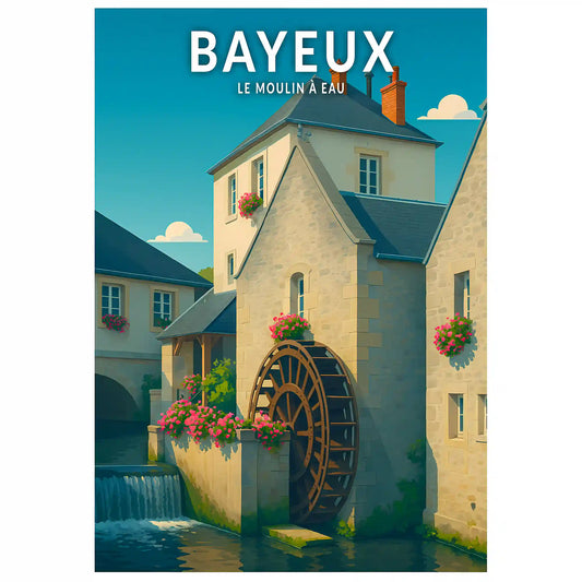 Affiche - Bayeux - Le Moulin à eau
