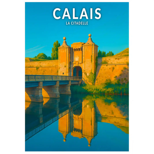 Affiche - Calais - La Citadelle