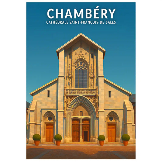 Affiche - Chambéry - Cathédrale Saint-François-de-Sales