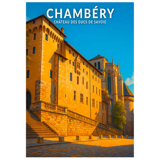 Affiche - Chambéry - Château des Ducs de Savoie