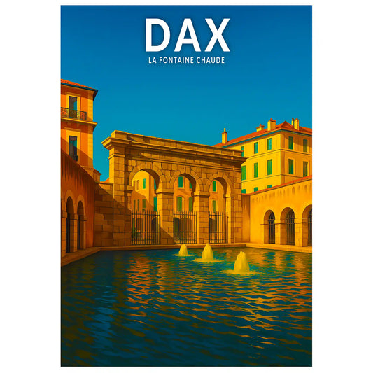 Affiche - Dax - La Fontaine Chaude