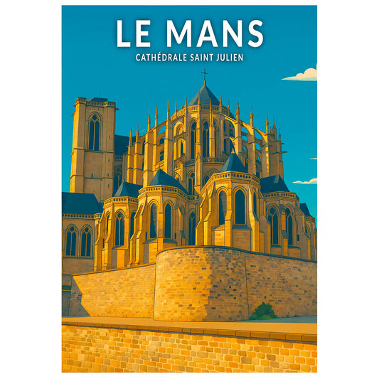 Affiche - Le Mans - Cathédrale Saint-Julien